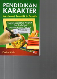 Image of Pendidikan Karakter: Konstruksi Teoritik & Praktik